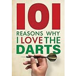 101 Reasons Why I Love the Darts