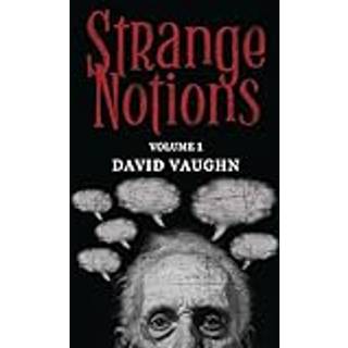 Strange Notions Volume 1