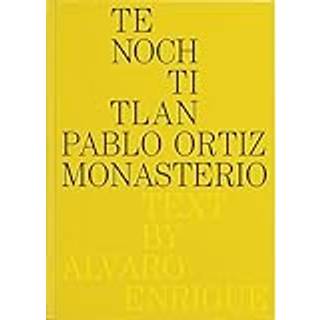 Pablo Ortiz Monasterio: Tenochtitlan