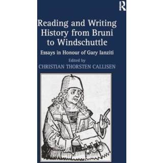 Reading and Writing History from Bruni to Windschuttle
