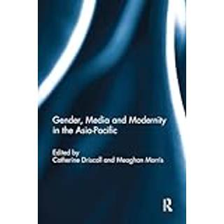 Gender, Media and Modernity in the Asia-Pacific