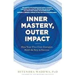 Inner Mastery, Outer Impact