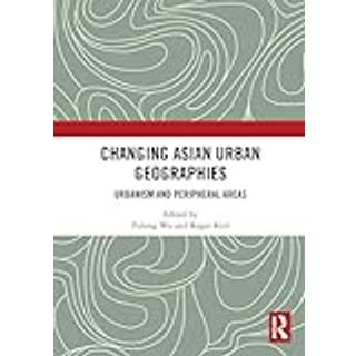Changing Asian Urban Geographies