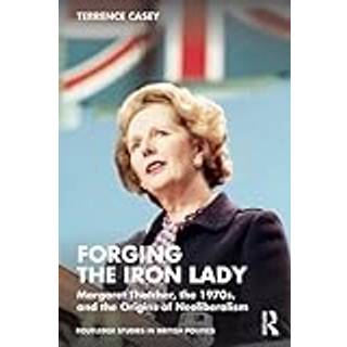 Forging the Iron Lady