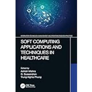 Soft Computing Applications and Techniques in Healthcare
