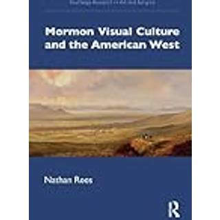 Mormon Visual Culture and the American West