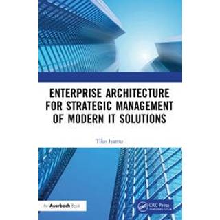 Enterprise Architecture for Strategic Management of Modern IT Solutions