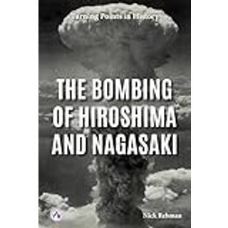 The Bombing of Hiroshima and Nagasaki