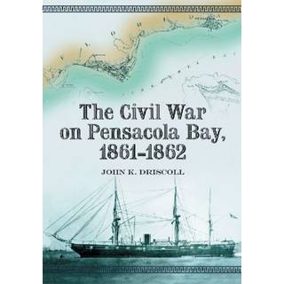 The Civil War on Pensacola Bay, 1861-1862