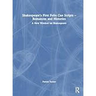 Shakespeare’s First Folio Cue Scripts – Romances and Histories