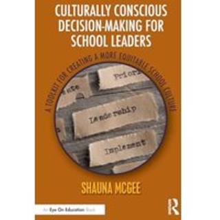 Culturally Conscious Decision-Making for School Leaders