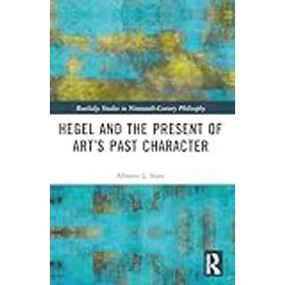Hegel and the Present of Art’s Past Character