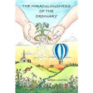 The Miraculousness of the Ordinary