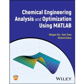 Chemical Engineering Analysis and Optimization Using MATLAB, Edition 1 (Physical)