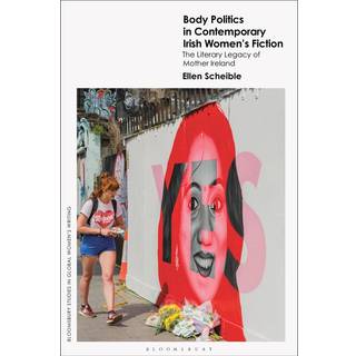 Body Politics in Contemporary Irish Women’s Fiction