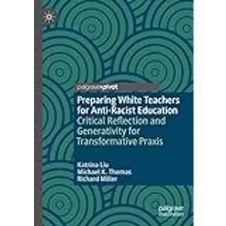 Preparing White Teachers for Anti-Racist Education