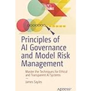 Principles of AI Governance and Model Risk Management