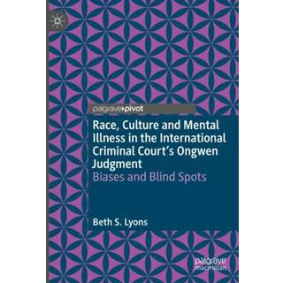 Race, Culture and Mental Illness in the International Criminal Court’s Ongwen Judgment: Biases and Blindspots
