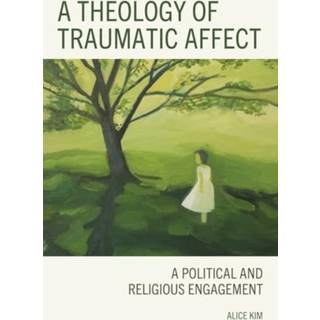 A Theology of Traumatic Affect
