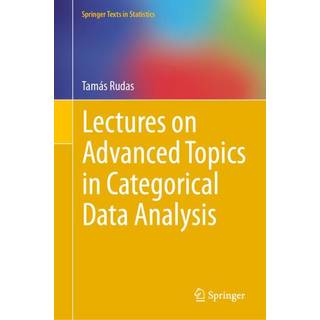 Lectures on Advanced Topics in Categorical Data Analysis