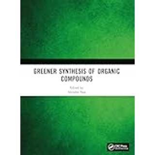 Greener Synthesis of Organic Compounds