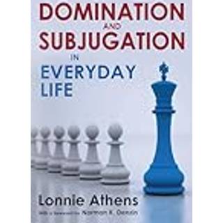 Domination and Subjugation in Everyday Life
