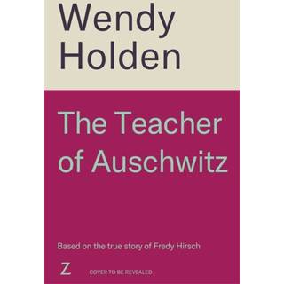 The Teacher of Auschwitz