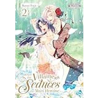 When the Villainess Seduces the Main Heroine, Vol. 2