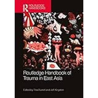 Routledge Handbook of Trauma in East Asia