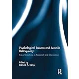 Psychological Trauma and Juvenile Delinquency