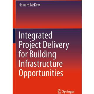 Integrated Project Delivery for Building Infrastructure Opportunities