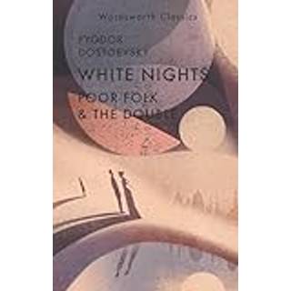 White Nights; Poor Folk; The Double