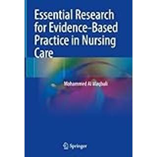Essential Research for Evidence-Based Practice in Nursing Care