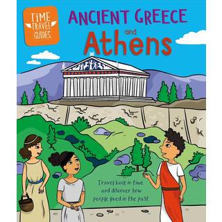 Time Travel Guides: Ancient Greeks and Athens