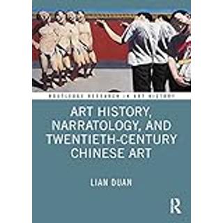 Art History, Narratology, and Twentieth-Century Chinese Art