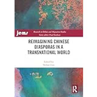 Reimagining Chinese Diasporas in a Transnational World