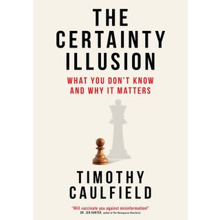 The Certainty Illusion