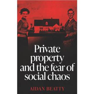 Private Property and the Fear of Social Chaos