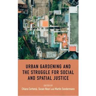 Urban Gardening and the Struggle for Social and Spatial Justice