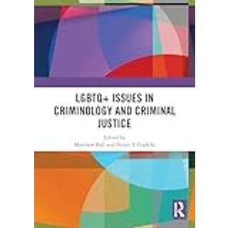 LGBTQ+ Issues in Criminology and Criminal Justice