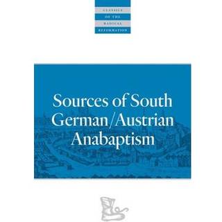 Sources of South German/Austrian Anabaptism