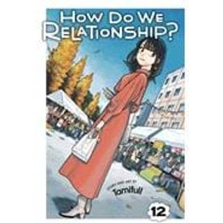 How Do We Relationship?, Vol. 12