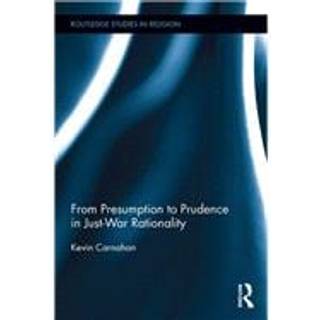 From Presumption to Prudence in Just-War Rationality