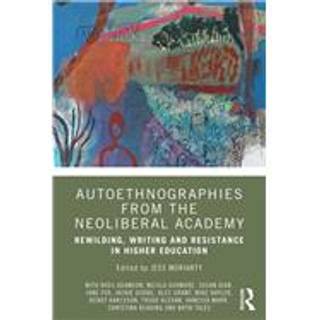Autoethnographies from the Neoliberal Academy