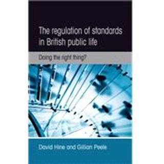 The Regulation of Standards in British Public Life