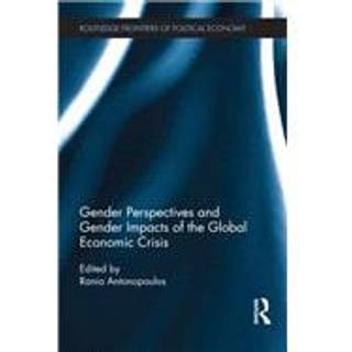Gender Perspectives and Gender Impacts of the Global Economic Crisis