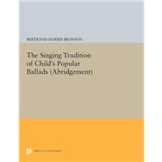 The Singing Tradition of Child's Popular Ballads. (Abridgement)