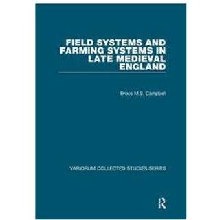 Field Systems and Farming Systems in Late Medieval England