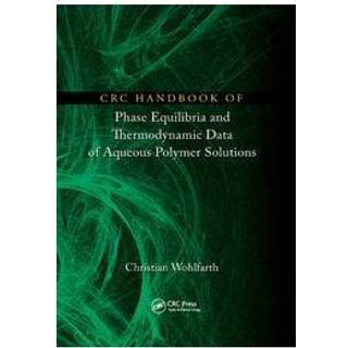 CRC Handbook of Phase Equilibria and Thermodynamic Data of Aqueous Polymer Solutions
