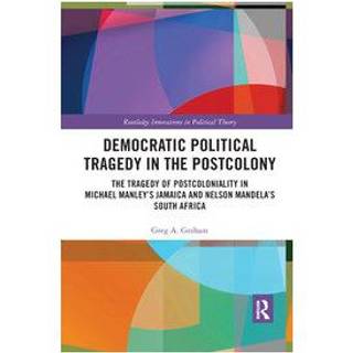 Democratic Political Tragedy in the Postcolony